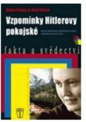 kniha Vzpomínky Hitlerovy pokojské strhující svědectví ženy, která se mohla pohybovat v těsné blízkosti Adolfa Hitlera, Naše vojsko 2007