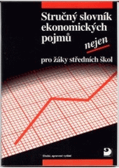 kniha Stručný slovník ekonomických pojmů nejen pro žáky středních škol, Fortuna 1997