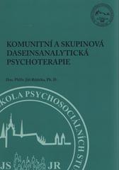 kniha Komunitní a skupinová Daseinsanalytická psychoterapie, Pražská vysoká škola psychosociálních studií 2010