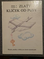 kniha Zlatý klíček od pusy řikadla, písničky a hříčky pro docela nejmenši děti, Panton 1988