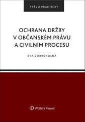 kniha Ochrana držby v občanském právu a civilním procesu, Wolters Kluwer 2024