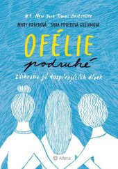 kniha Ofélie podruhé Záchrana já dospívajících dívek, Alferia 2022