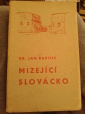 kniha Mizející Slovácko, Jan Bartoš 1936