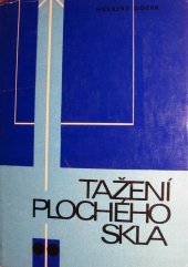 kniha Tažení plochého skla pomůcka pro posl. sklářských škol všech stupňů, SNTL 1966