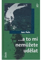 kniha --a to mi nemůžete udělat, Maťa 2008