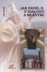 kniha Jan Pavel II. v dialogu s mladými, Paulínky 2010