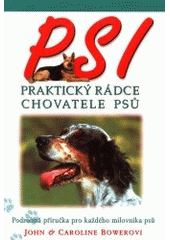 kniha Psi praktický rádce chovatele psů, Columbus 2001