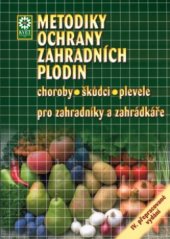 kniha Metodiky ochrany zahradních plodin pro zahradníky a zahrádkáře, Květ 2004