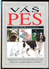 kniha Váš pes Všestranný průvodce pro chovatele psů, péče o psy, o jejich zdraví a chování., Prúdy 1992