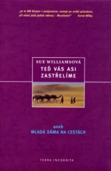 kniha Teď vás asi zastřelíme, aneb, Mladá dáma na cestách, Metafora 2002