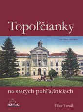 kniha Topoľčianky na starých pohľadniciach, Dajama 2014