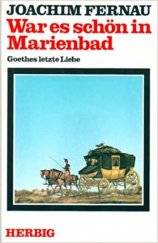 kniha War es schön in Marienbad Goethes letzte Liebe, Herbig 1982