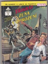 kniha Třikrát žena v ohrožení 13/94 Přízrak na kilmoru / Hrozba z dávných věku /  Nebožtíci nepřejí lásce -, Ivo Železný 1993