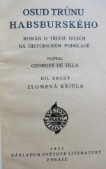 kniha Osud trůnu Habsburského Díl druhý, - Zlomená křídla - Román o třech dílech na historickém podkladě., Světová literatura 1931