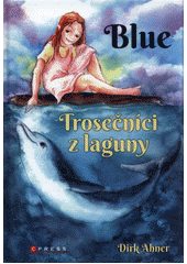 kniha Blue Trosečníci z laguny, CPress 2019