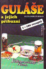 kniha Guláše a jejich příbuzní 1 + 180 receptů, Olympia 1995