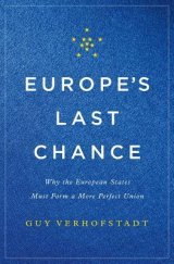 kniha Europe's last chance Why the European States Must Form a More Perfect Union, Basic Books 2017
