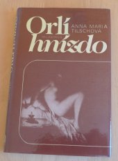 kniha Orlí hnízdo [román o malířské rodině Mánesů], Melantrich 1985