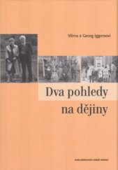 kniha Dva pohledy na dějiny svědectví o životě v neklidných dobách, Nakladatelství Lidové noviny 2006