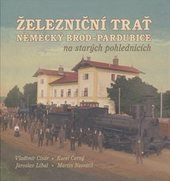 kniha Železniční trať Německý Brod - Pardubice na starých pohlednicích, Tváře 2011