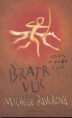 kniha Letopisy z hlubin věků. Bratr vlk - Bratr vlk, Knižní klub 2005