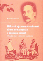 kniha Některé významné osobnosti oboru somatopedie v českých zemích přátelé jedinců s tělesným postižením, Univerzita Palackého v Olomouci 2007