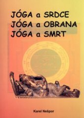 kniha Jóga a srdce Jóga a obrana ; Jóga a smrt, OFTIS 2005
