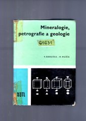 kniha Mineralogie, petrografie a geologie Učebnice pro 1. a 2. roč. stud. oborů Dobývání uhlí a Dobývání a úprava rud a nerudných surovin na stř. prům. školách hornických, SNTL 1975