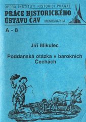 kniha Poddanská otázka v barokních Čechách = <<Die>> Untertanenfrage im Barocken Böhmen, Historický ústav 1993
