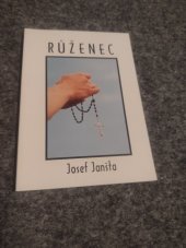 kniha Růženec příběh o tom, co dokázala víra v Boha a v Pannu Marii v nevěřícím okolí : 7. rok Desetiletí: Práce a společenská zodpovědnost, Matice Cyrillo-Methodějská 1998