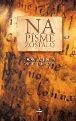 kniha Na písme zostalo Dokumenty Veľkej Moravy, Perfekt 2012