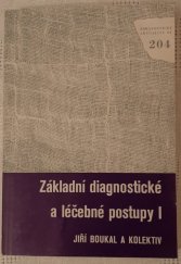 kniha Základní diagnostické a léčebné postupy pro obvodní územní a závodní lékaře. Díl 1., - Pro lékaře oboru všeobecného lékařství a další odb. lékaře v ambulantních službách, Avicenum 1984