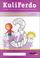 kniha KuliFerdo Precvičujeme čísla do 20, zameranie na matematiku 3 Pre žiakov 1. až 4. ročník ZŠ na rozvíjanie špecifických funkcií, Raabe 2019
