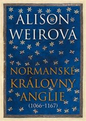 kniha Normanské královny Anglie 1066 - 1167, BB/art 2018