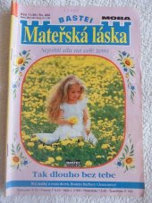 kniha Tak dlouho bez tebe boj matky o svou dceru : román, MOBA 1992