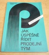 kniha Jak úspěšně řídit prodejní tým, Management Press 1993