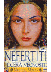 kniha Nefertiti dcera věčnosti, Alpress 2007