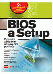 kniha BIOS a Setup průvodce základním nastavením počítače, CPress 2007