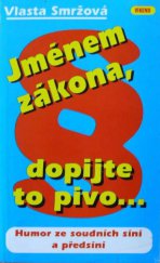 kniha Jménem zákona, dopijte to pivo Humor ze soudních síní a předsíní, Víkend  1993