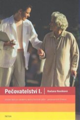 kniha Pečovatelství I učební text pro studenty oboru Sociální péče - pečovatelská činnost, Triton 2008