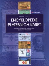 kniha Encyklopedie platebních karet historie, současnost a budoucnost peněz a platebních karet, Grada 2003