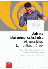 kniha Jak na datovou schránku a elektronickou komunikaci s úřady, CPress 2012