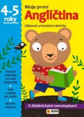 kniha Moje první Angličtina 4-5 roky Zábavné a kreativní úkoly a aktivity, Sun 2017