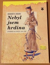 kniha Nebyl jsem hrdina vzpomínky na totalitu 1950-1989, Karmelitánské nakladatelství 2002