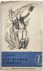 kniha Antonín Dvořák a Morava vzpomínková črta k stému výročí mistrova narození, Topičova edice 1941
