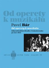 kniha Od operety k muzikálu Zábavněhudební divadlo v Československu po roce 1945, KANT 2014