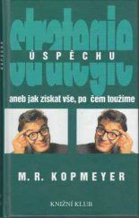 kniha Strategie úspěchu, aneb, Jak získat vše, po čem toužíme, Knižní klub 1995