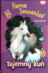 kniha Farma Sonnenhof 7. - Tajemný kůň, Stabenfeldt 2012