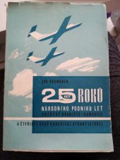 kniha 25 roků n.p. Let, Uh[erské] Hradiště-Kunovice a čtyřicet roků kunovické výroby letadel, Techn. muzeum 1976