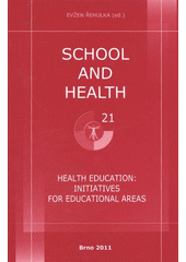 kniha School and health 21, 2011 health education: initiatives for educational areas, Masaryk University with collaboration by MSD 2011